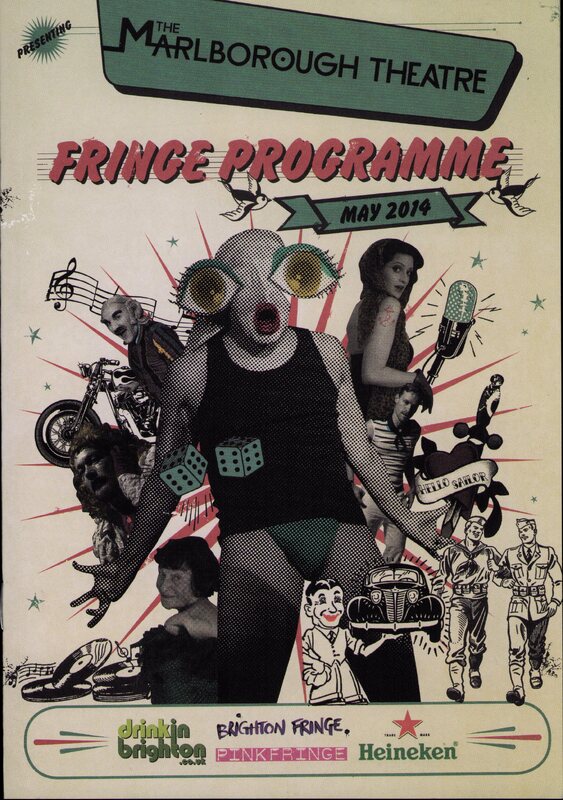 An explosion of many figures in black and white mixed with cartoon drawings of a motorbike, car, microphone and records emerge from behind a central figure standing with arms spread wide. This figure wears a black vest and green underwear. Their face is blanked out except for a painted red mouth, and large cartoonish eyes with lashes which hover over their face. In black font on a green box at the top is 'MARLBOROUGH THEATRE'. In red beneath is 'FRINGE PROGRAMME' and 'MAY 2014' on a green banner. Sponsor logos at the bottom for drink in brighton, Brighton Fringe, PINKFRINGE, and Heineken.